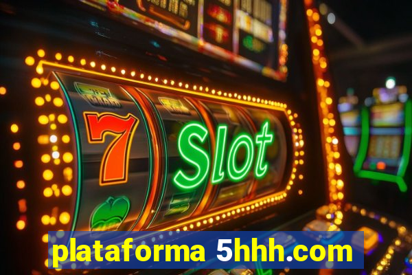 plataforma 5hhh.com